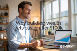 Why building wealth becomes easier after $ 100k